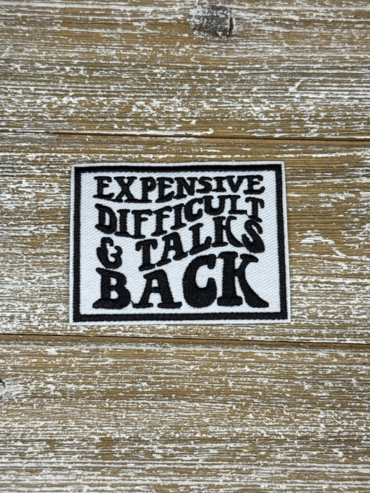 Expensive Difficult & Talks Back