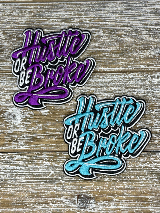 Hustle Or Be Broke