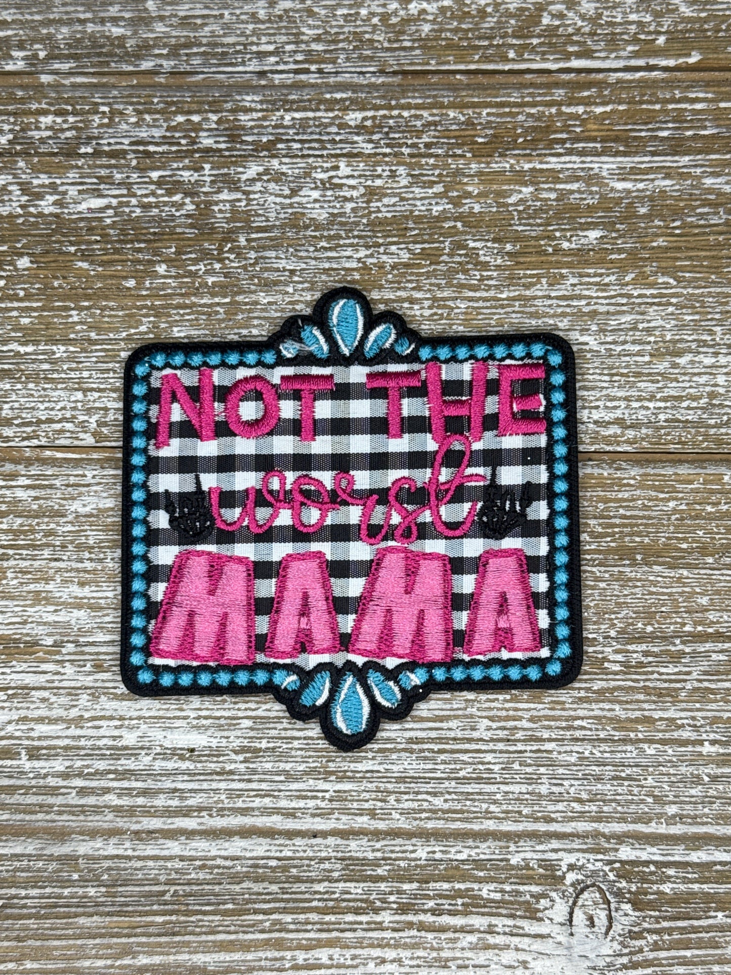 Not The Worst Mama