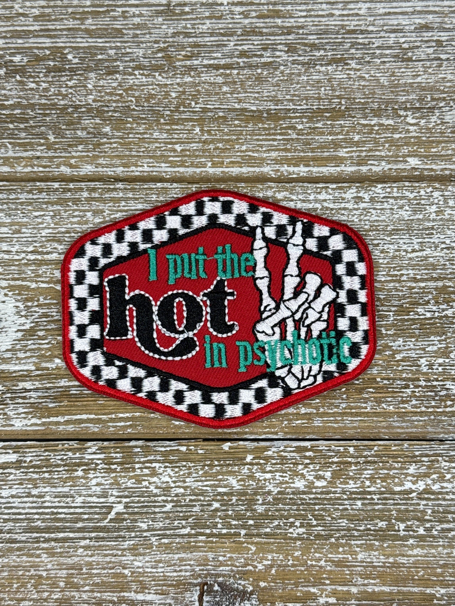 I Put The Hot In Psychotic