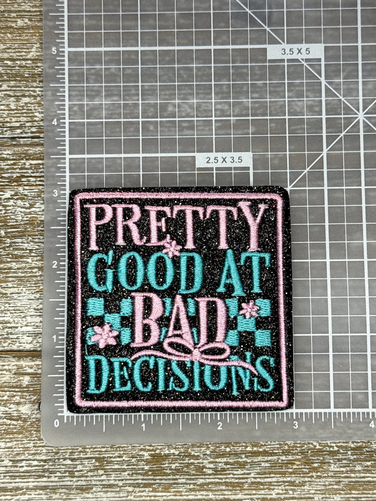 Pretty Good At Bad Decisions