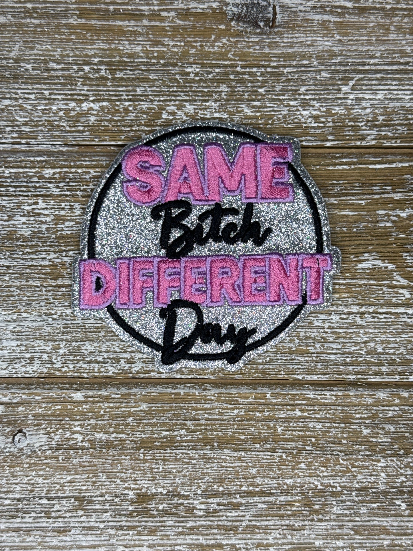 Same Bitch Different Day