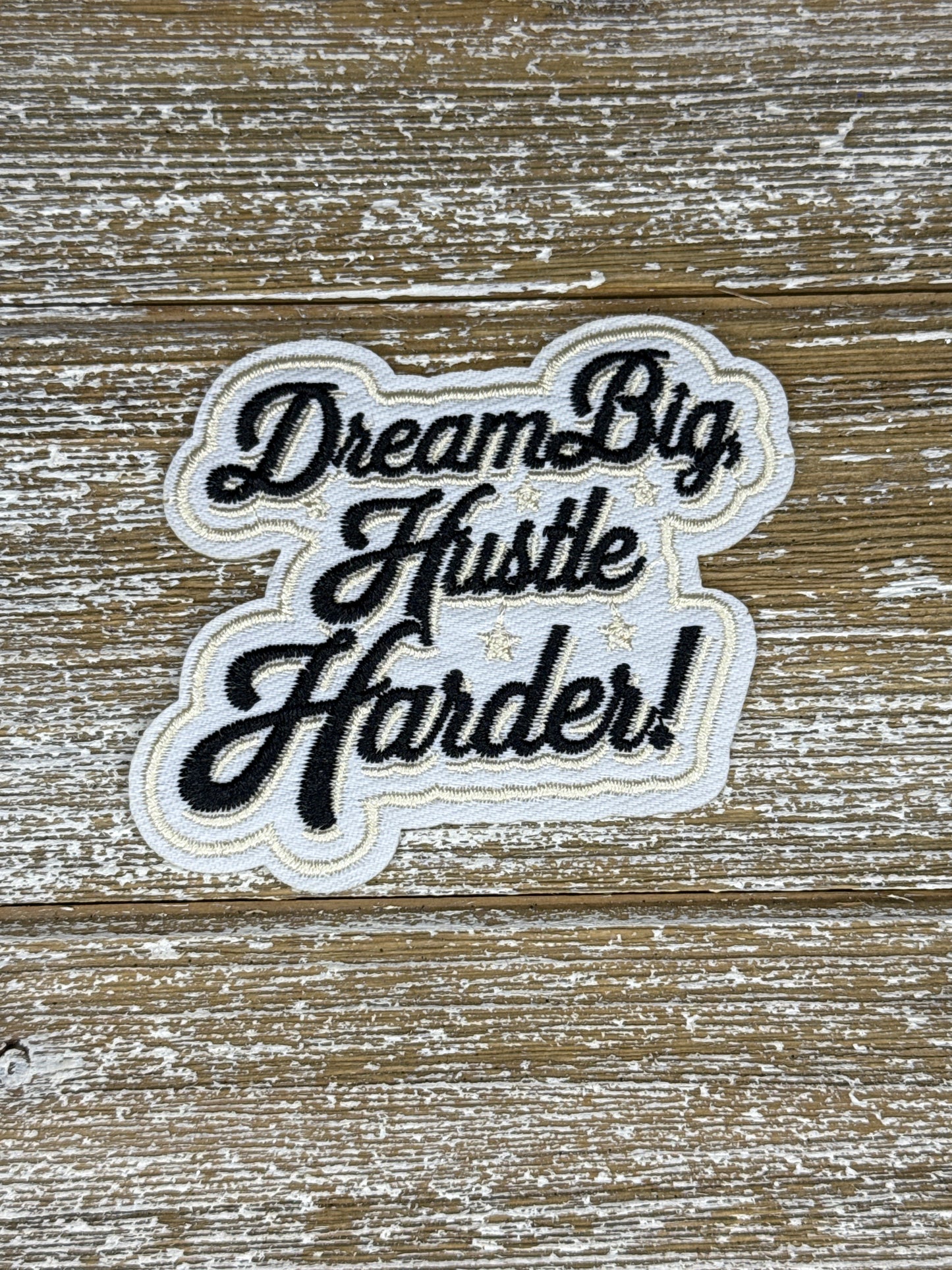Dream Big, Hustle Harder