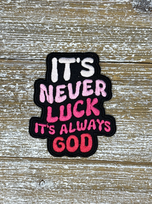 It’s Never Luck It’s Always God