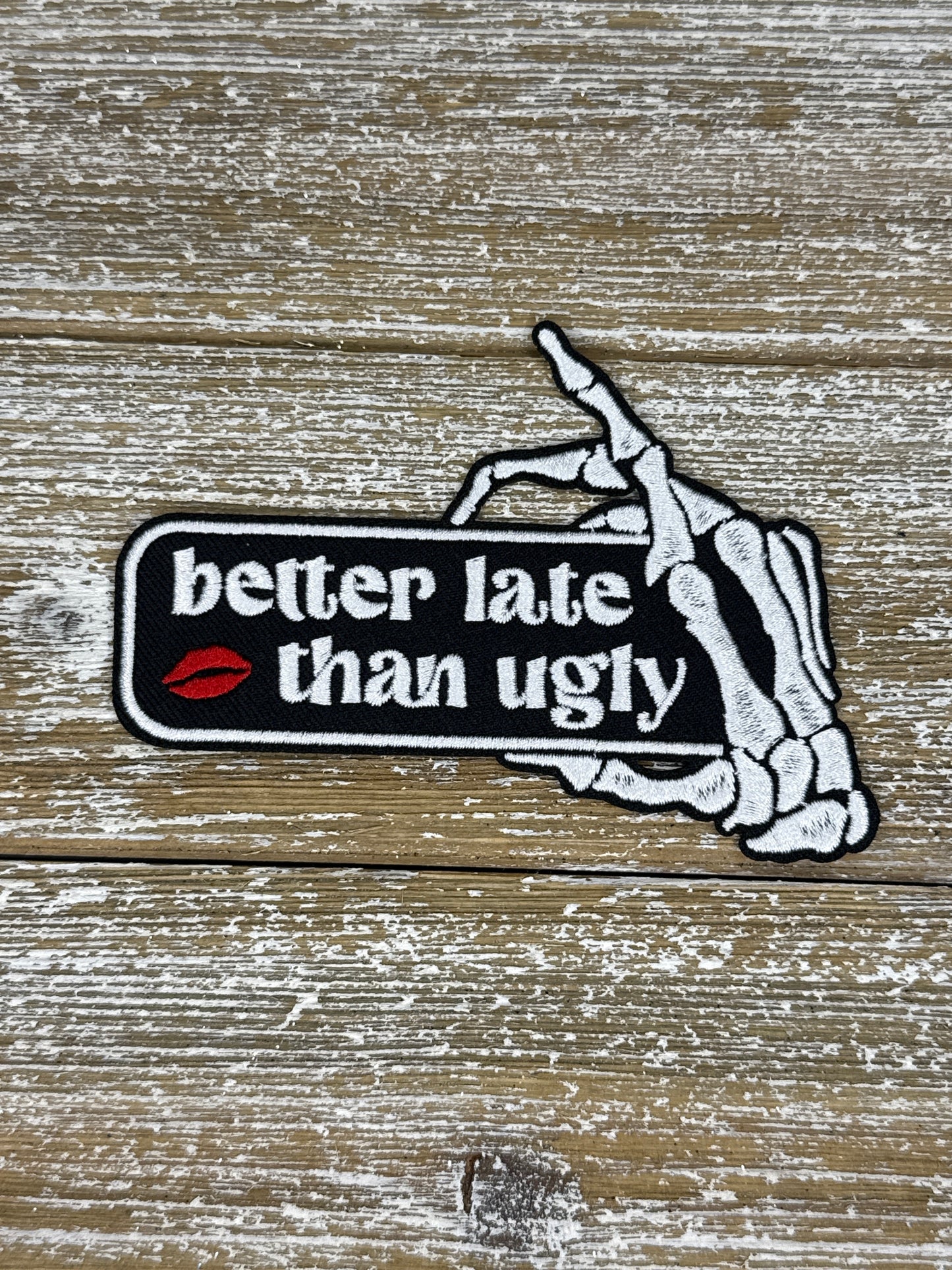 Better Late Then Ugly