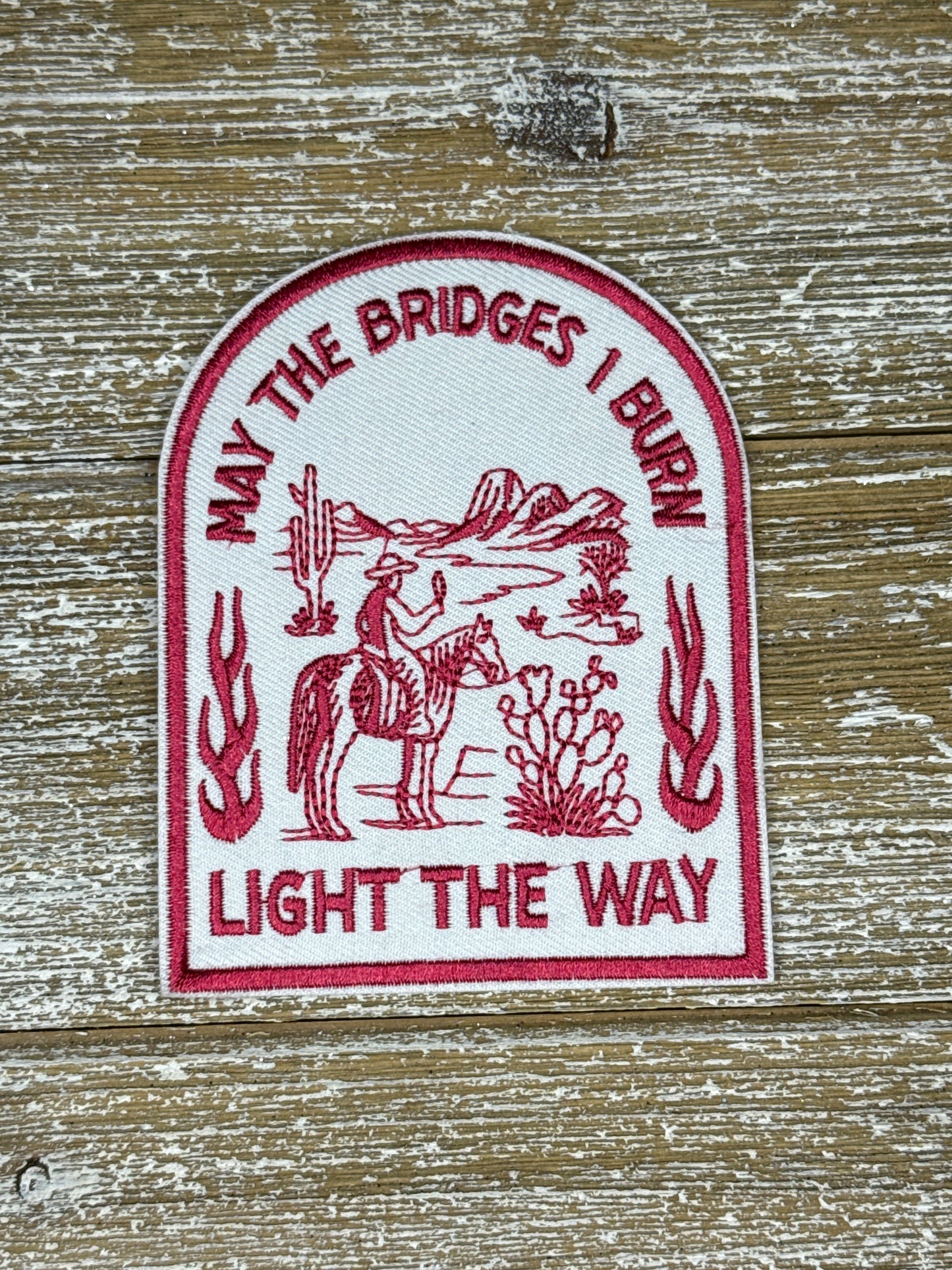 May The Bridges I Burn Light The Way
