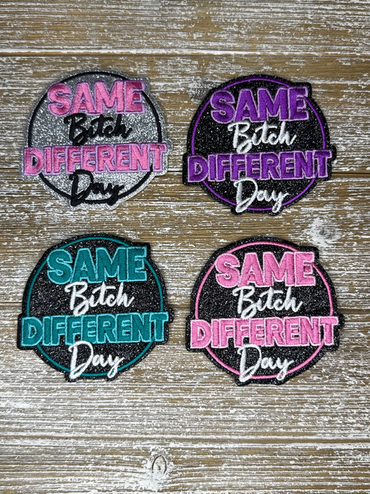 Same Bitch Different Day