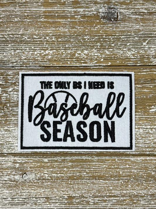 The Only BS I Need Is Baseball Season