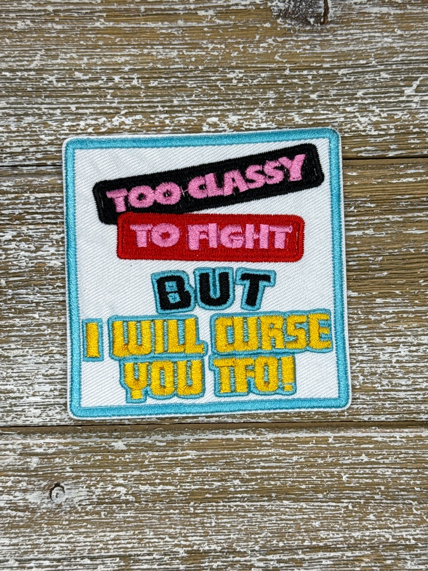 Too Classy To Fight But I Will Curse You TFO!