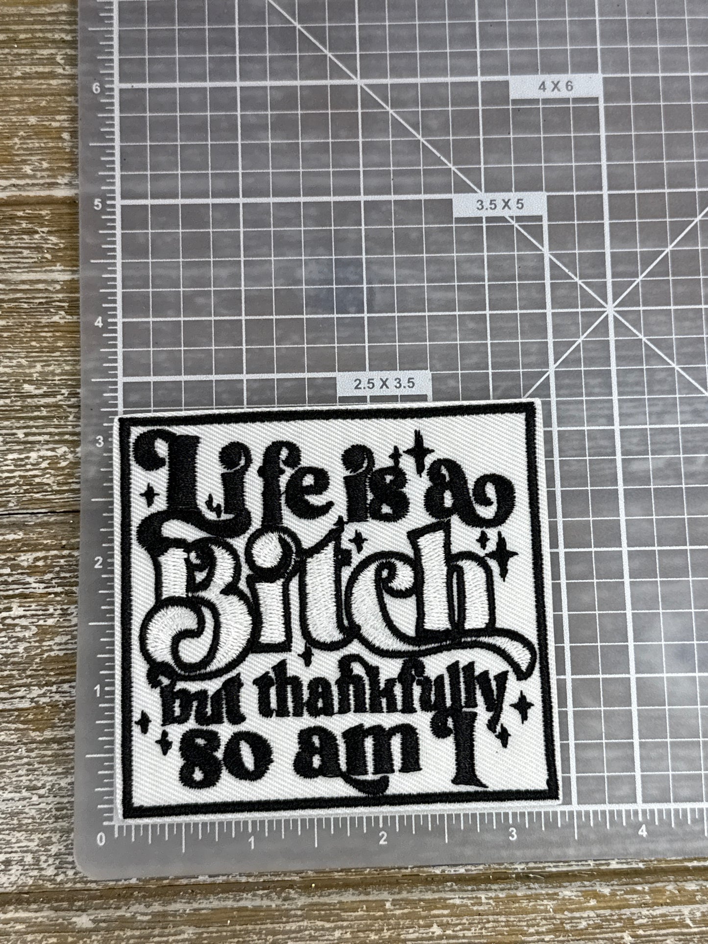 Life Is A Bitch But Thankfully So Am I