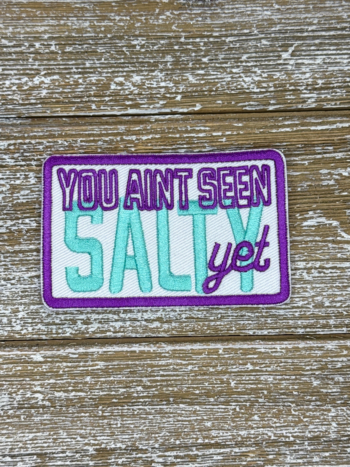 You Ain’t Seen Salty Yet