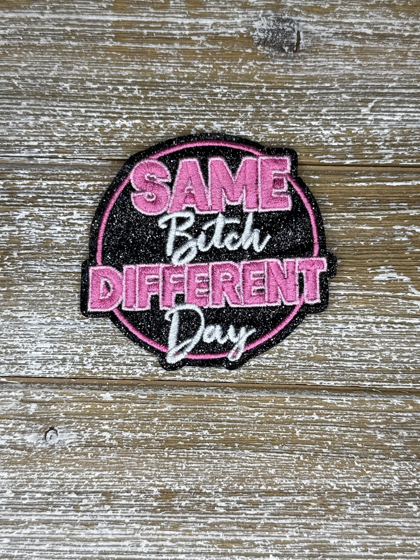 Same Bitch Different Day