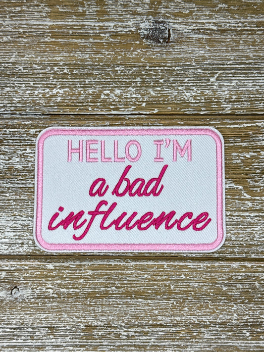 Hello I’m A Bad Influence