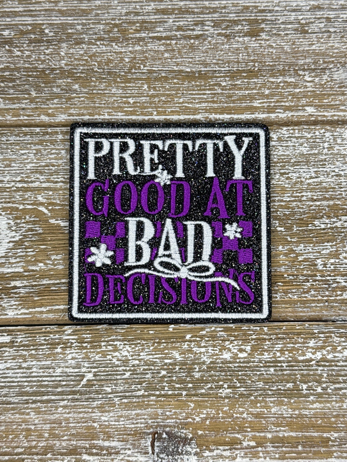 Pretty Good At Bad Decisions