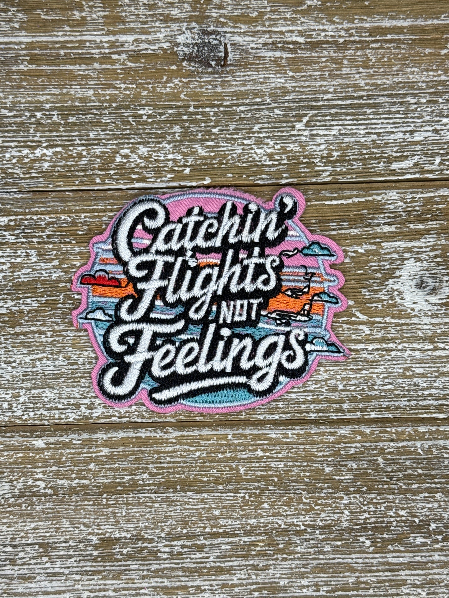 Catchin’ Flights Not Feelings