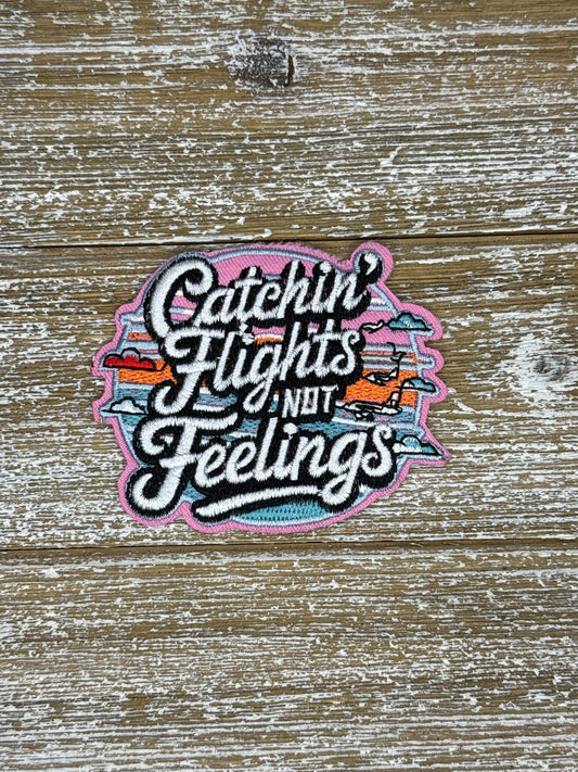 Catchin’ Flights Not Feelings