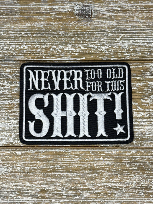 Never Too Old For This Shit!