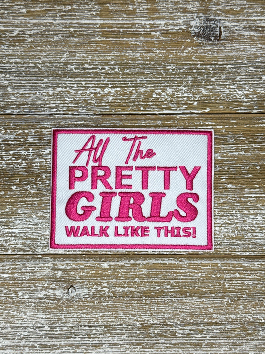 All The Pretty Girls Walk Like This!