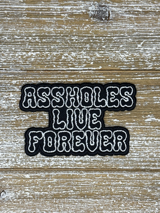 Assholes Live Forever